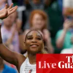 Wimbledon 2026 results: Serena Williams beaten by Maya Joint in three sets on singles return